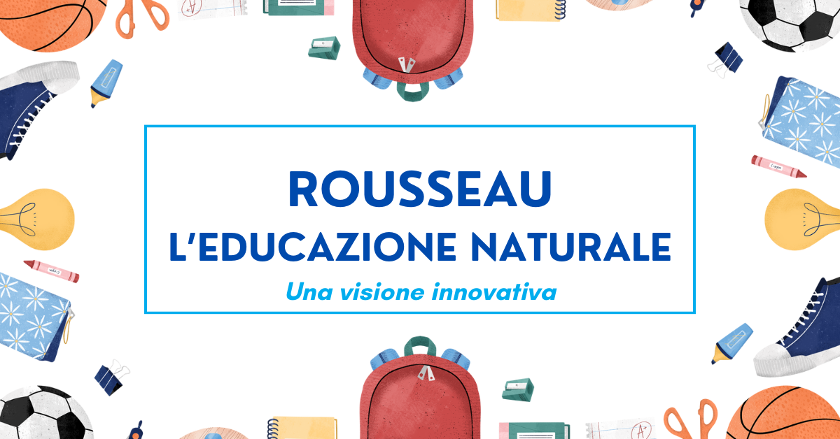 Scopri di più sull'articolo Rousseau e l’educazione naturale: una visione innovativa